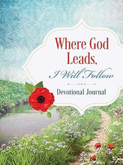 Where God Leads, I Will Follow Devotional Journal Paperback