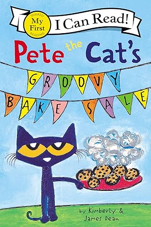 Pete The Cat's Groovy Bake Sale (Pete the Cat: My First I Can Read!) Paperback Children's Books Happier Every Chapter   