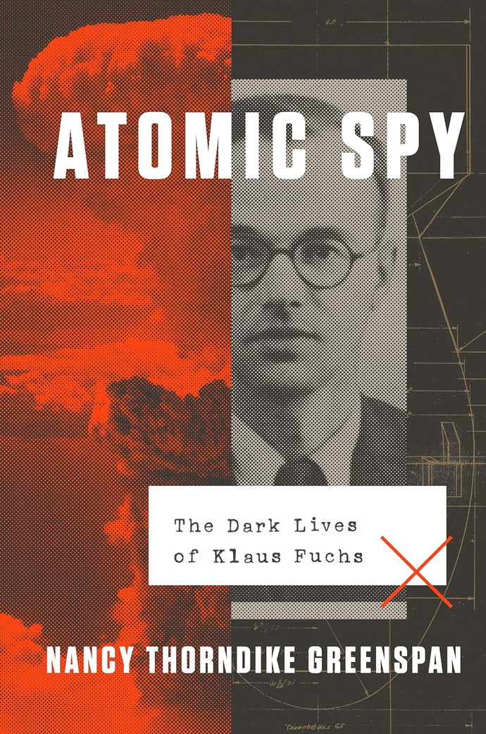 Atomic Spy: The Dark Lives of Klaus Fuchs Hardcover Adult Non-Fiction Ndah Mbawa @ Happier Every Chapter   