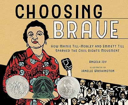 Choosing Brave: How Mamie Till-Mobley and Emmett Till Sparked the Civil Rights Movement Hardcover