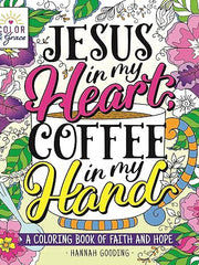 Color & Grace: Jesus in My Heart, Coffee in My Hand: A Coloring Book of Faith and Hope Paperback