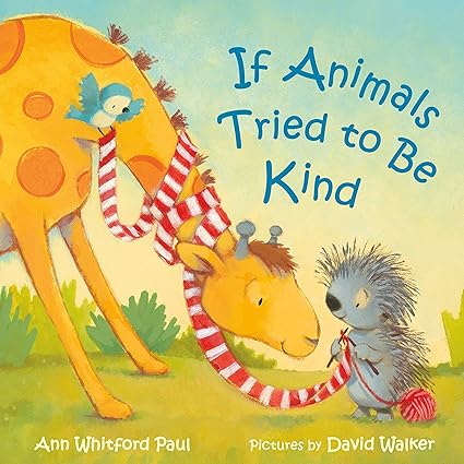 If Animals Tried to Be Kind (If Animals Kissed Good Night) Board book