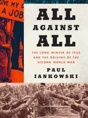 All Against All: The Long Winter of 1933 and the Origins of the Second World War Hardcover