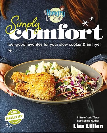 Hungry Girl Simply Comfort: Feel-Good Favorites for Your Slow Cooker & Air Fryer Paperback Adult Non-Fiction Happier Every Chapter   