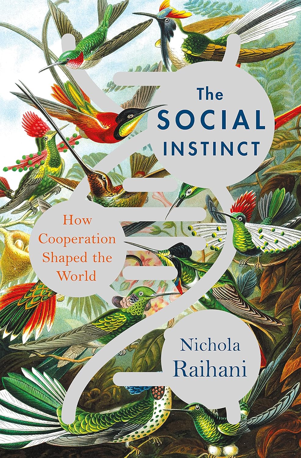 The Social Instinct: How Cooperation Shaped the World Hardcover