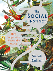 The Social Instinct: How Cooperation Shaped the World Hardcover