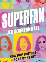 Superfan: How Pop Culture Broke My Heart: A Memoir Paperback