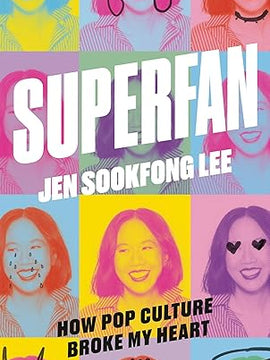Superfan: How Pop Culture Broke My Heart: A Memoir Paperback