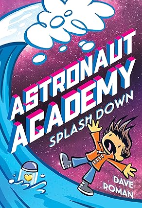 Astronaut Academy: Splashdown (Astronaut Academy, 3) Paperback
