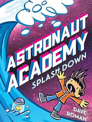 Astronaut Academy: Splashdown (Astronaut Academy, 3) Paperback