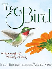 Tiny Bird: A Hummingbird's Amazing Journey Hardcover
