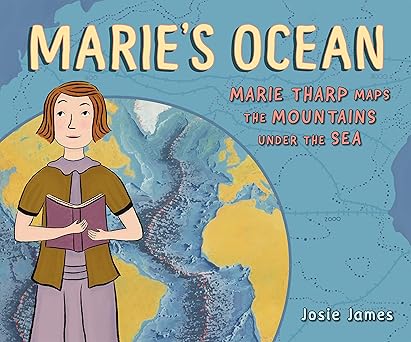 Marie's Ocean: Marie Tharp Maps the Mountains Under the Sea Hardcover