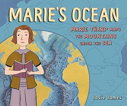 Marie's Ocean: Marie Tharp Maps the Mountains Under the Sea Hardcover Children's Books Happier Every Chapter