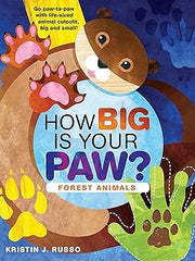 How Big Is Your Paw? Forest Animals: Go paw-to-paw with life-sized animal cutouts, big and small! Board book