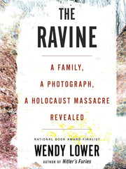 The Ravine: A Family, a Photograph, a Holocaust Massacre Revealed Paperback