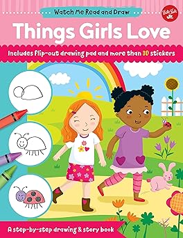 Watch Me Read and Draw: Things Girls Love: A step-by-step drawing & story book Paperback Children's Books Happier Every chapter