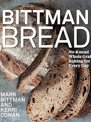 Bittman Bread: No-Knead Whole Grain Baking for Every Day: A Bread Recipe Cookbook Hardcover