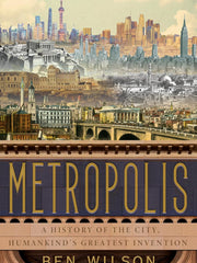 Metropolis: A History of the City, Humankind's Greatest Invention Hardcover