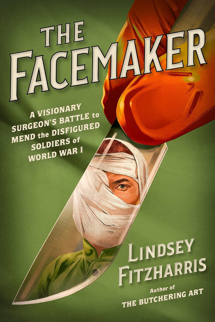 The Facemaker: A Visionary Surgeon's Battle to Mend the Disfigured Soldiers of World War I Hardcover  Ndah Mbawa @ Happier Every Chapter   