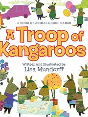 A Troop of Kangaroos: A Book of Animal Group Names Hardcover