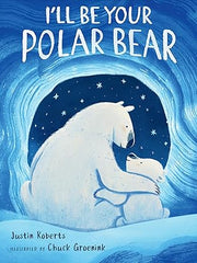 I'll Be Your Polar Bear Hardcover