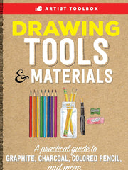 Artist Toolbox: Drawing Tools & Materials: A practical guide to graphite, charcoal, colored pencil, and more Paperback