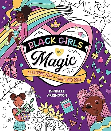 Black Girls Are Magic: A Coloring Book for Girls Who Rock Paperback
