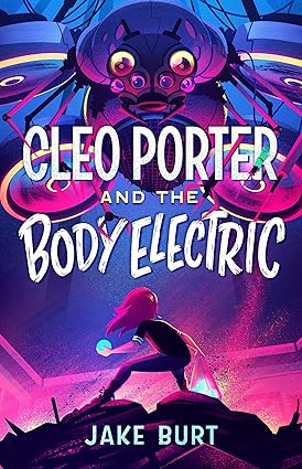 Cleo Porter and the Body Electric Hardcover