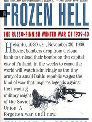 A Frozen Hell: The Russo-Finnish Winter War of 1939-1940 Paperback