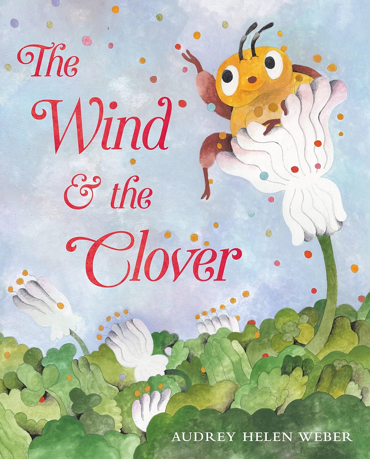 The Wind & the Clover Hardcover €“ Picture Book, 16 Jun. 2022 by Audrey H Weber (Author)