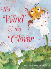 The Wind & the Clover Hardcover €“ Picture Book, 16 Jun. 2022 by Audrey H Weber (Author)