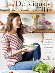 Deliciously Ella: Awesome ingredients, incredible food that you and your body will love Hardcover