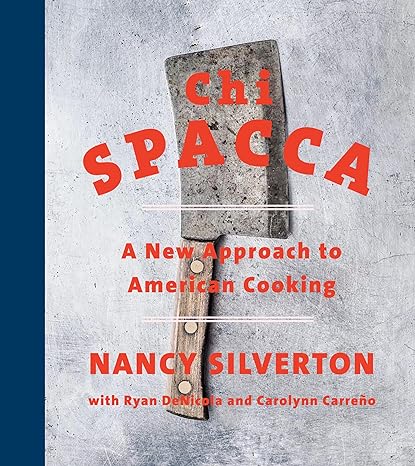 Chi Spacca: A New Approach to American Cooking Hardcover