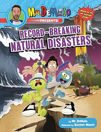 Mr. DeMaio Presents!: Record-Breaking Natural Disasters: Based on the Hit YouTube Series! Paperback