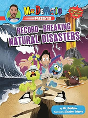 Mr. DeMaio Presents!: Record-Breaking Natural Disasters: Based on the Hit YouTube Series! Paperback