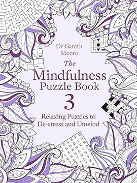 The Mindfulness Puzzle Book 3: Relaxing Puzzles to De-Stress and Unwind (Mindfulness Puzzle Books)