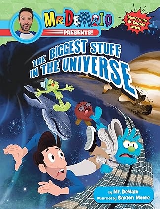 Mr. DeMaio Presents!: The Biggest Stuff in the Universe: Based on the Hit YouTube Series! Paperback