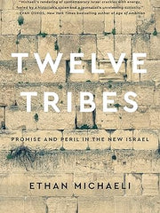 Twelve Tribes: Promise and Peril in the New Israel Hardcover
