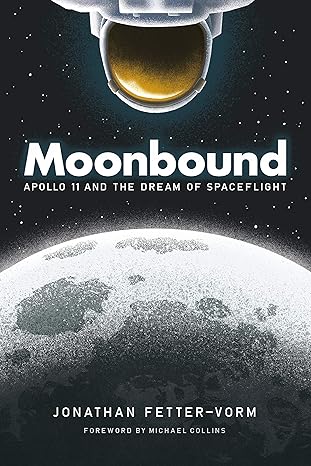 Moonbound: Apollo 11 and the Dream of Spaceflight Paperback