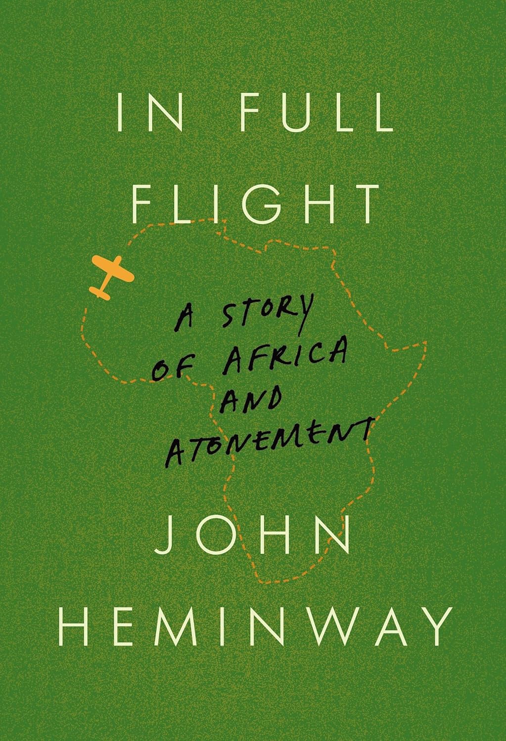 In Full Flight: A Story of Africa and Atonement Hardcover