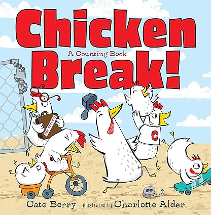Chicken Break!: A Counting Book Hardcover