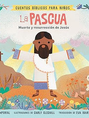 Cuentos Bíblicos Para Niños: La Pascua: Muerte Y Resurrección de Jesús (Little Bible Stories) Board book