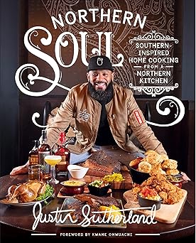 Northern Soul: Southern-Inspired Home Cooking from a Northern Kitchen: A Cookbook Hardcover
