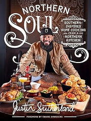 Northern Soul: Southern-Inspired Home Cooking from a Northern Kitchen: A Cookbook Hardcover
