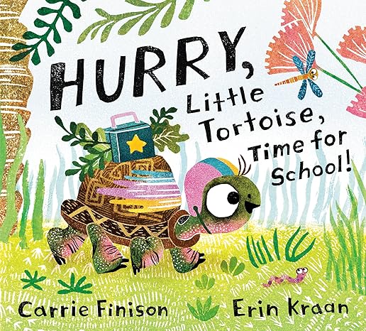 Hurry, Little Tortoise, Time for School!: Time for School Hardcover Children's Books Happier Every Chapter   