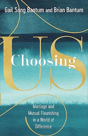 Choosing Us: Marriage and Mutual Flourishing in a World of Difference Hardcover Adult Non-Fiction Happier Every Chapter   