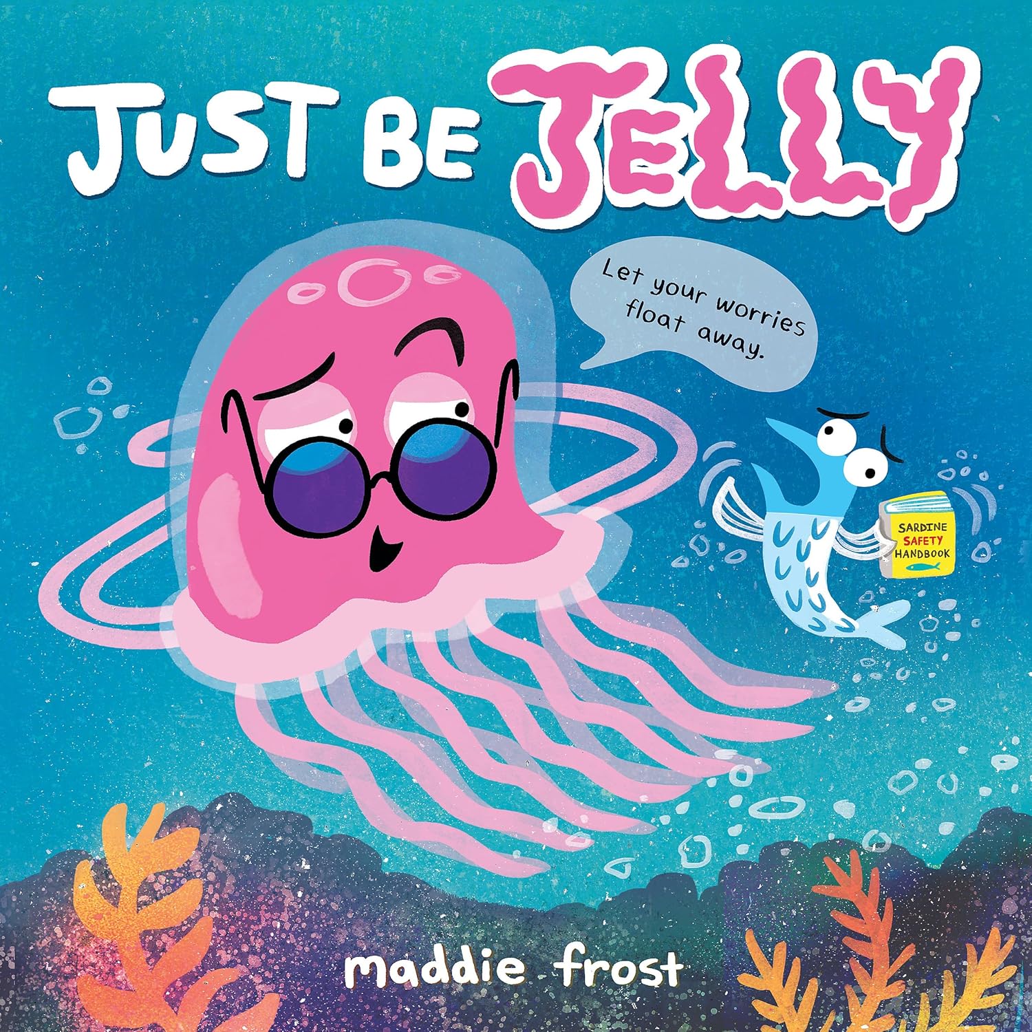 Just Be Jelly Hardcover €“ Picture Book, 22 July 2021 by Maddie Frost (Author)