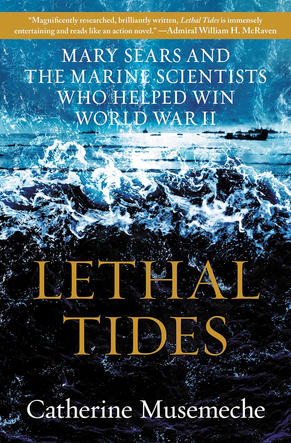 Lethal Tides: Mary Sears and the Marine Scientists Who Helped Win World War II Hardcover