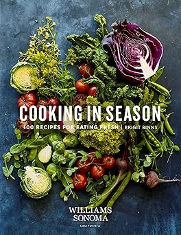 Cooking in Season: 100 Recipes for Eating Fresh Hardcover Adult Non-Fiction Happier Every Chapter