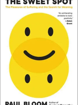 The Sweet Spot: The Pleasures of Suffering and the Search for Meaning Paperback